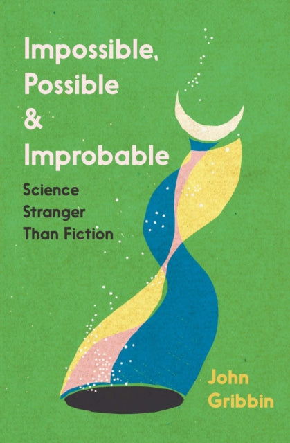 Impossible, Possible, and Improbable