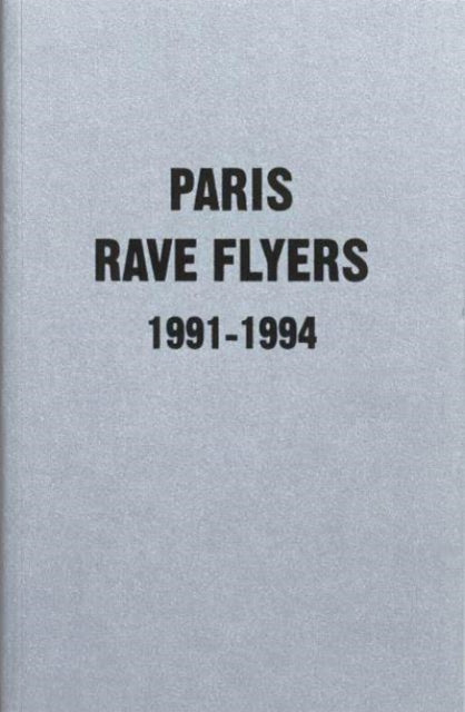 Paris Rave Flyers 1991-1994