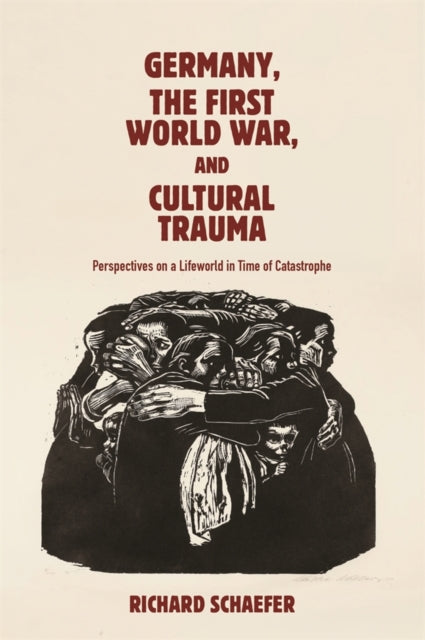 Germany, the First World War, and Cultural Trauma
