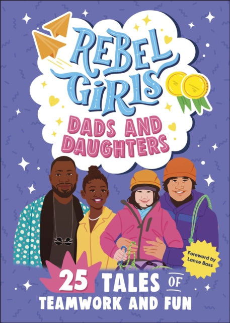 Rebel Girls Dads and Daughters