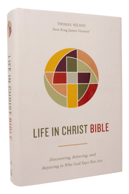 Life in Christ Bible: Discovering, Believing, and Rejoicing in Who God Says You Are  (NKJV, Hardcover, Red Letter, Comfort Print)