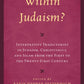 Within Judaism? Interpretive Trajectories in Judaism, Christianity, and Islam from the First to the Twenty-First Century