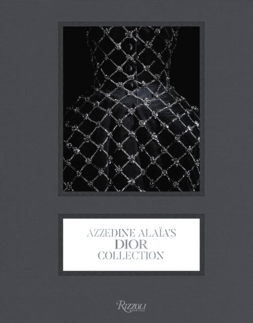 Dior: The Collection of Azzedine Alaia