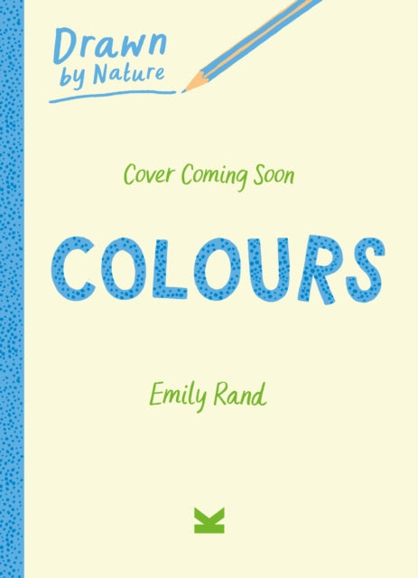 Drawn By Nature: Colours