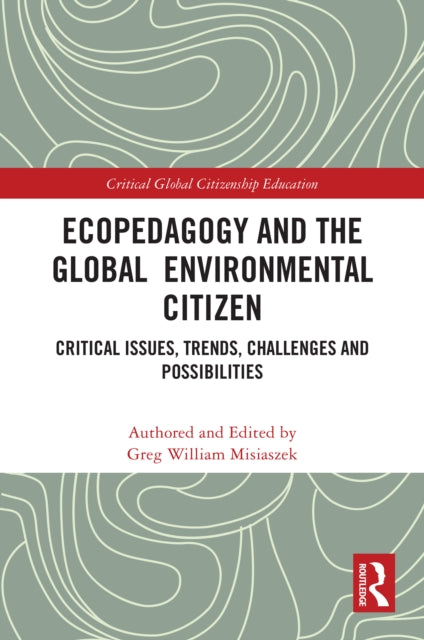 Ecopedagogy and the Global Environmental Citizen