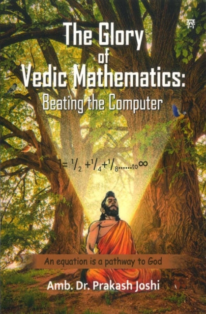 Glory of Vedic Mathematics