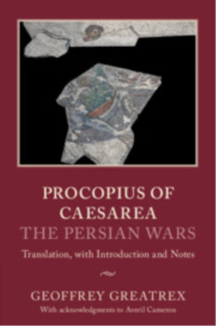 Procopius of Caesarea: The Persian Wars