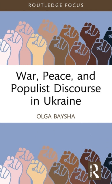 War, Peace, and Populist Discourse in Ukraine