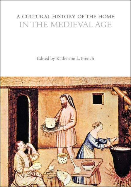 Cultural History of the Home in the Medieval Age