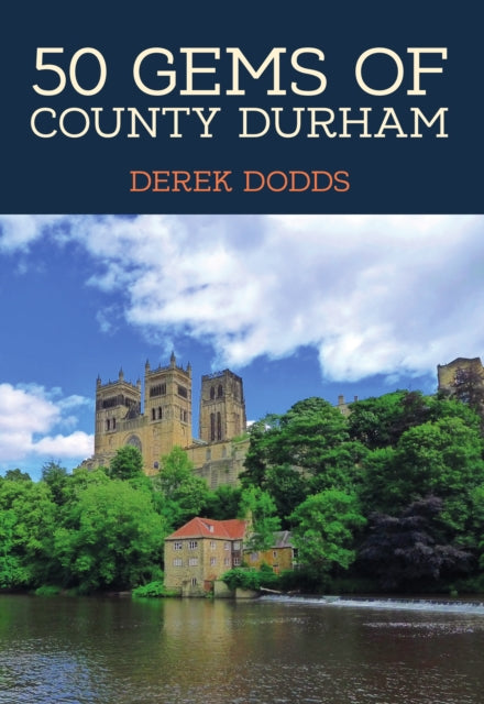 50 Gems of County Durham