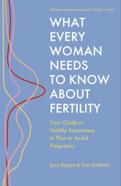 What Every Woman Needs to Know About Fertility