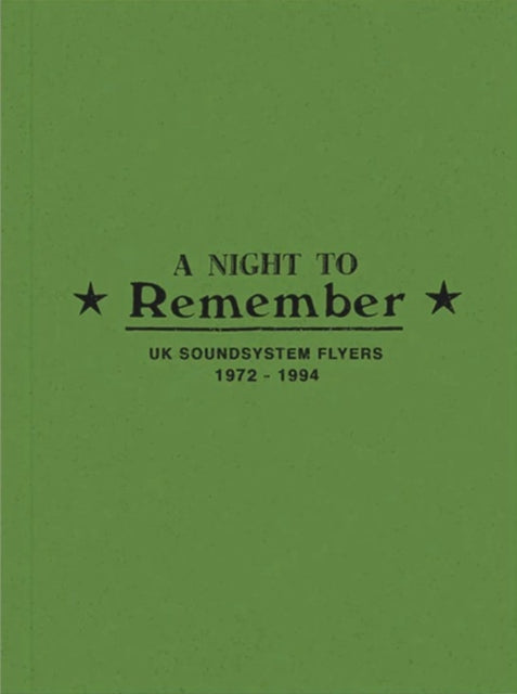 Night to Remember: UK Soundsystem Flyers 1972-1994