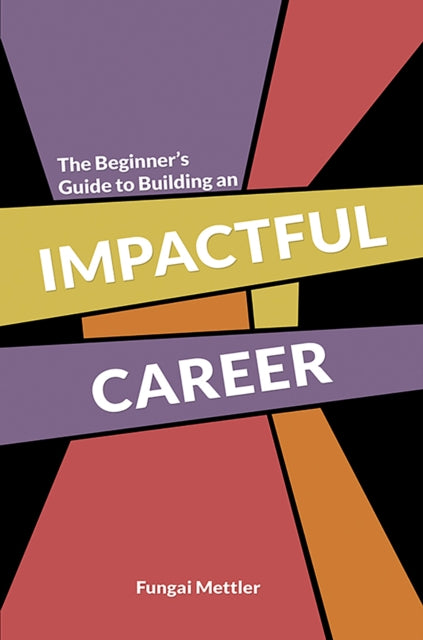 Beginner’s Guide to Building an Impactful Career