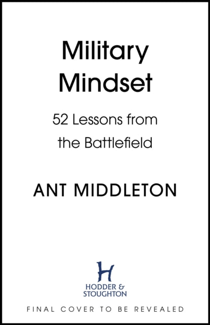 Military Mindset: Lessons from the Battlefield