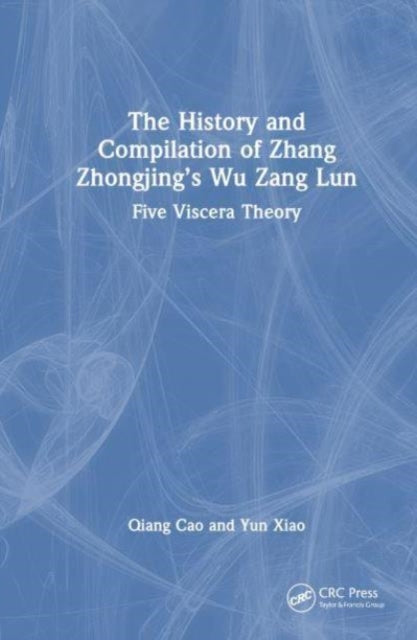 History and Compilation of Zhang Zhongjing’s Wu Zang Lun