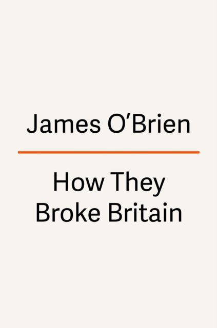 How They Broke Britain