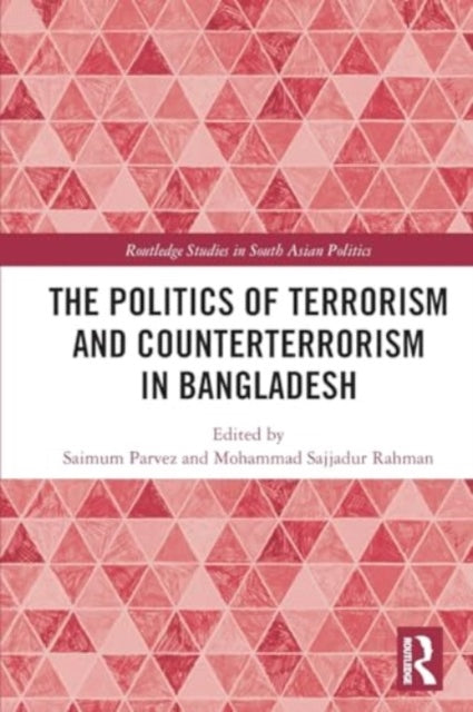 Politics of Terrorism and Counterterrorism in Bangladesh