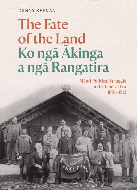 Fate of the Land Ko nga Akinga a nga Rangatira