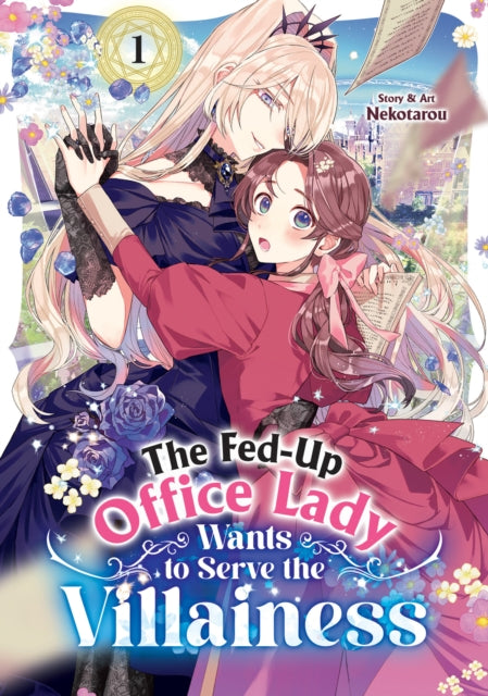 Fed-Up Office Lady Wants to Serve the Villainess Vol. 1