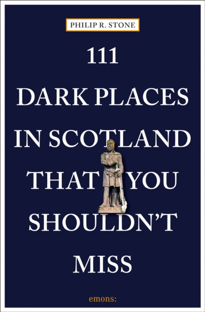 111 Dark Places in Scotland That You Shouldn't Miss