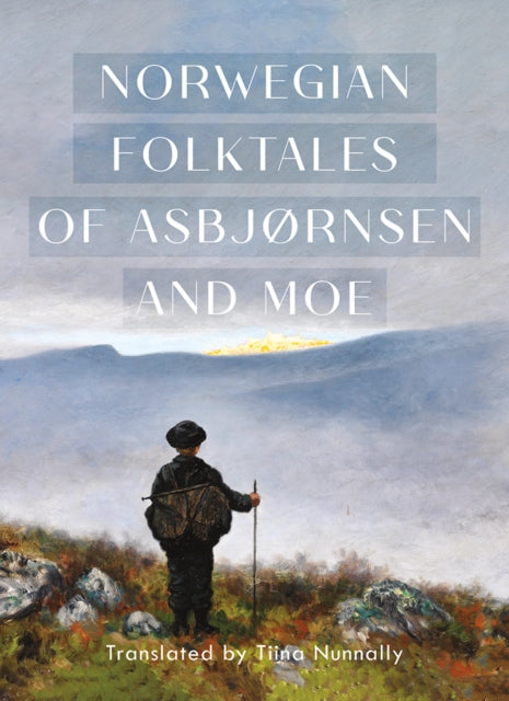 Complete and Original Norwegian Folktales of Asbjørnsen and Moe