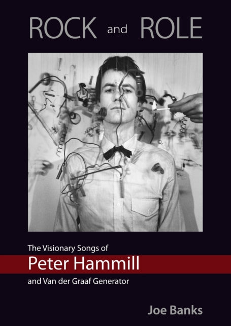ROCK and ROLE: The Visionary Songs of Peter Hammill and Van der Graaf Generator