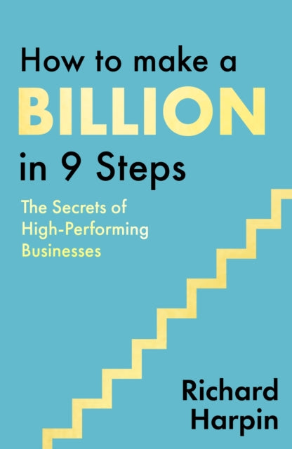 How to Make a Billion in Nine Steps