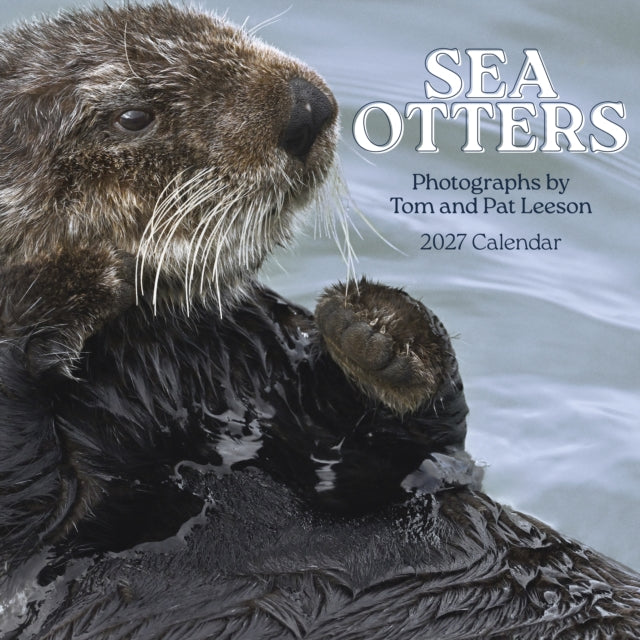 Sea Otters: Photographs by Tom and Pat Leeson 2027 Wall Calendar