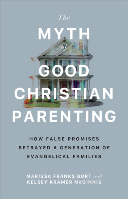 Myth of Good Christian Parenting