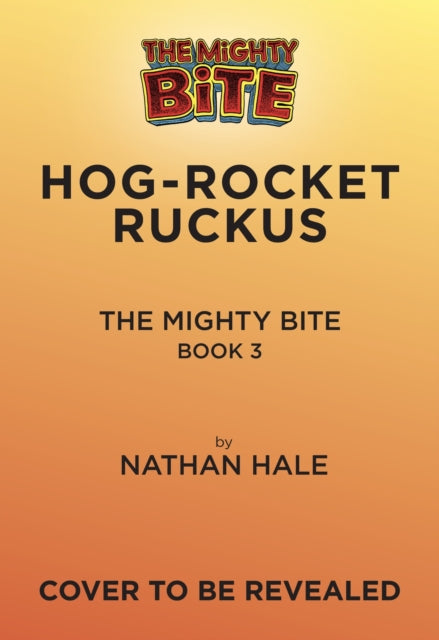 Mighty Bite #3: Hog-Rocket Ruckus