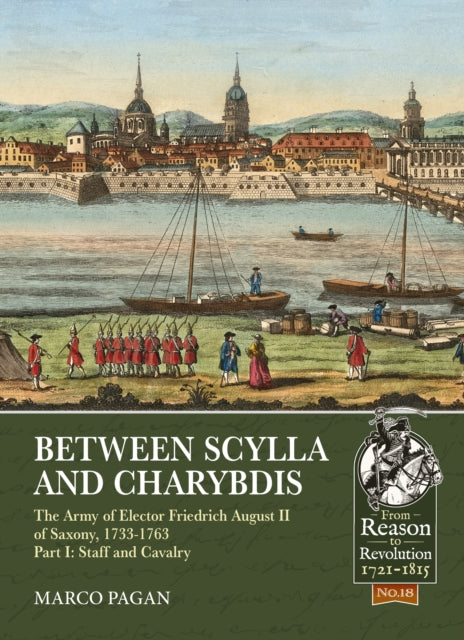 Between Scylla and Charybdis - The Army of Elector Frederich August II of Saxony, 1733-1763