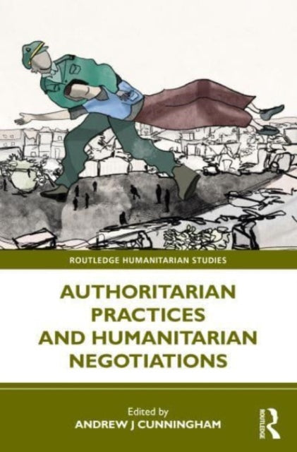 Authoritarian Practices and Humanitarian Negotiations