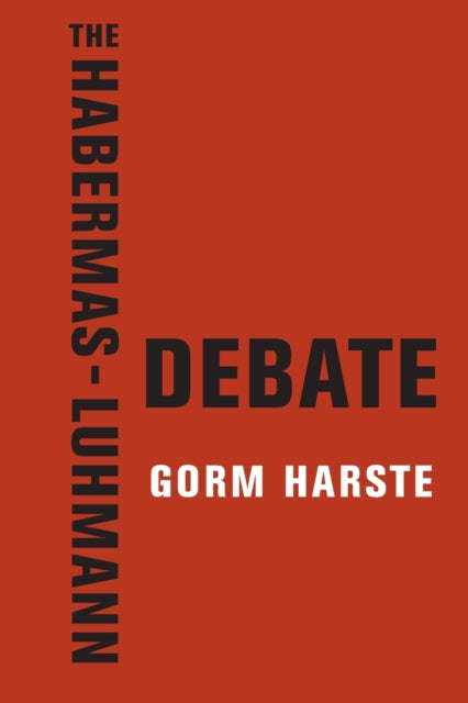 HABERMAS-LUHMANN DEBATE