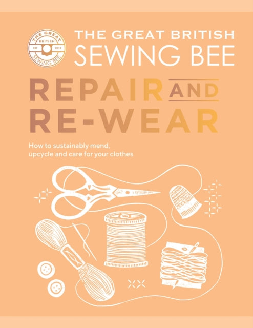 Great British Sewing Bee: Repair and Re-wear
