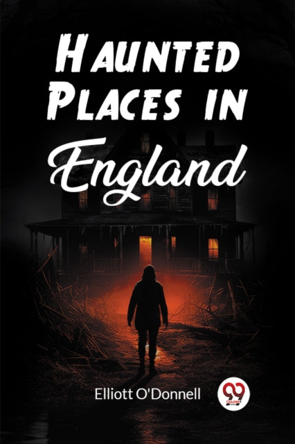 Haunted Places in England (Edition2023)