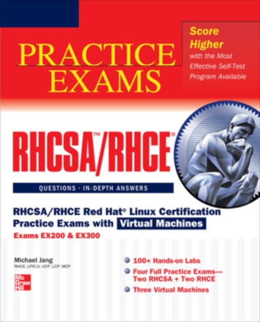 RHCSA/RHCE Red Hat Linux Certification Practice Exams with Virtual Machines (Exams EX200 & EX300)