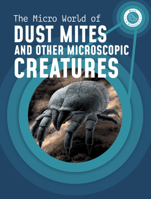 Micro World of Dust Mites and Other Microscopic Creatures