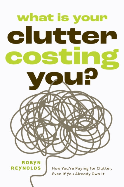 What Is Your Clutter Costing You?