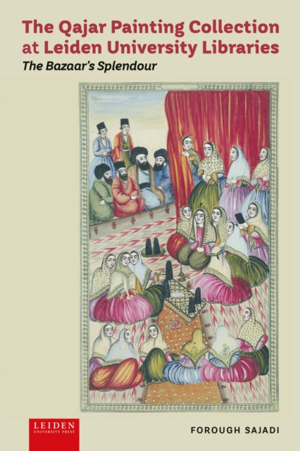 Qajar Painting Collection at Leiden University Libraries