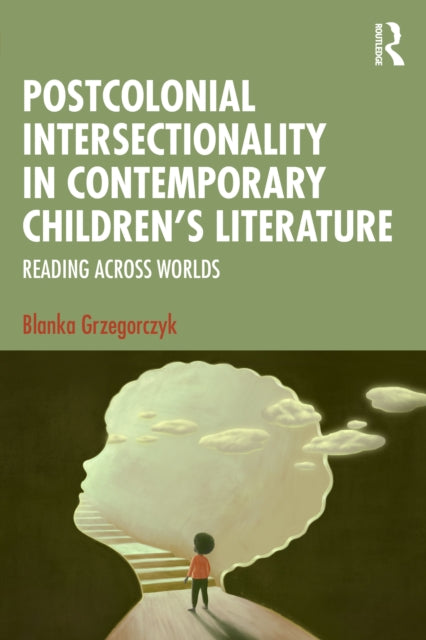 Postcolonial Intersectionality in Contemporary Children’s Literature