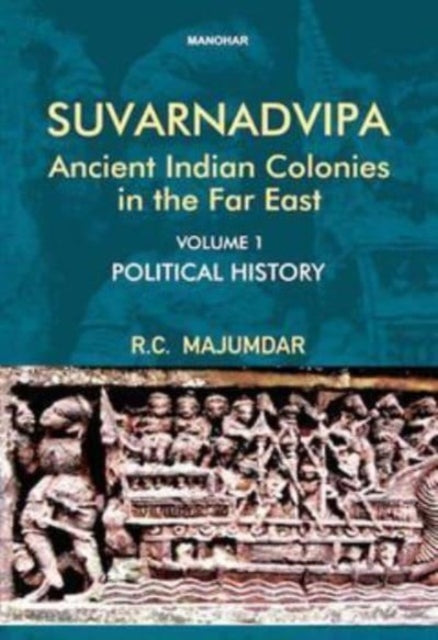 Suvarnadvipa, Ancient Indian Colonies in the Far East