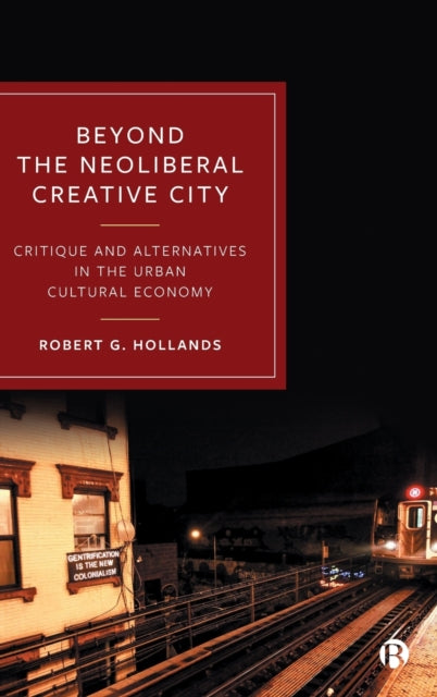 Beyond the Neoliberal Creative City