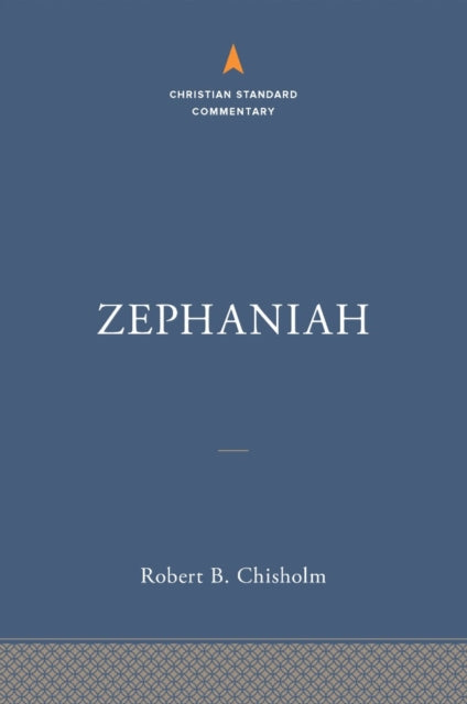 Zephaniah: The Christian Standard Commentary