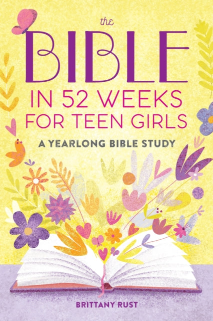 Bible in 52 Weeks for Teen Girls