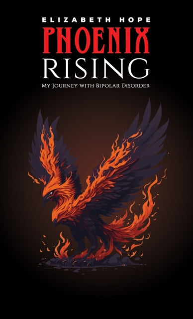 Phoenix Rising: My Journey with Bipolar Disorder