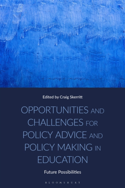 Opportunities and Challenges for Policy Advice and Policy Making in Education