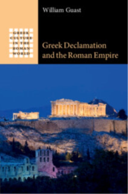 Greek Declamation and the Roman Empire