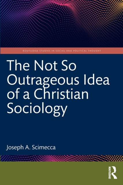 Not So Outrageous Idea of a Christian Sociology