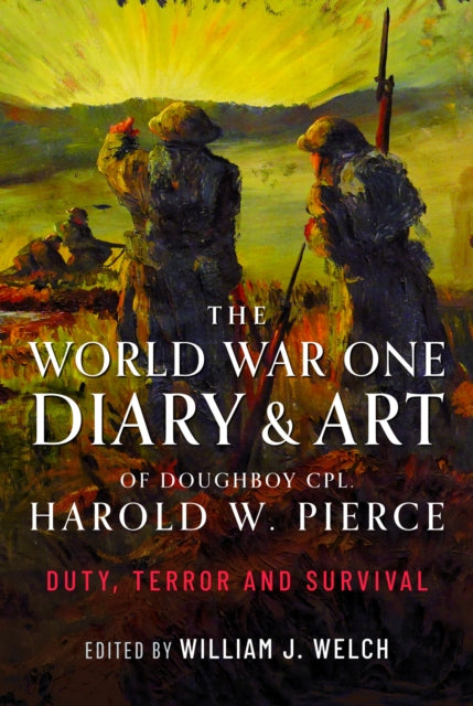 World War One Diary and Art of Doughboy Cpl Harold W Pierce