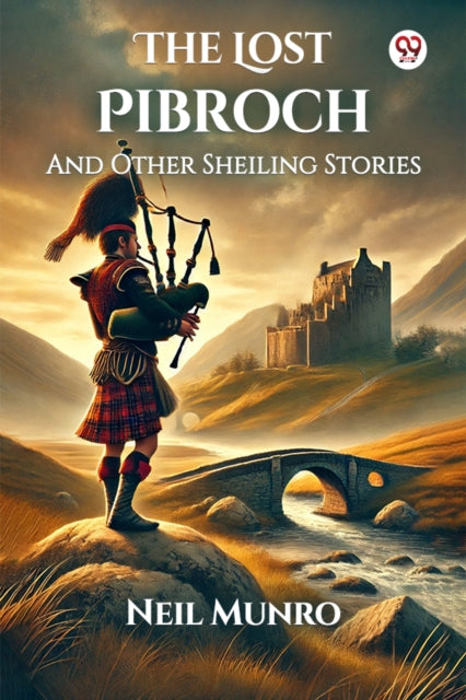 The Lost Pibroch And Other Sheiling Stories